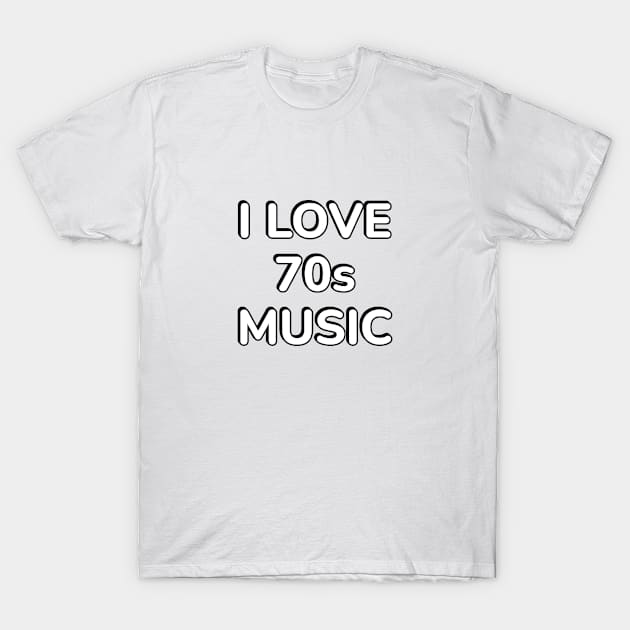 I love 70s music T-Shirt by InspireMe